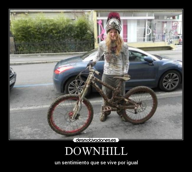 DOWNHILL - un sentimiento que se vive por igual