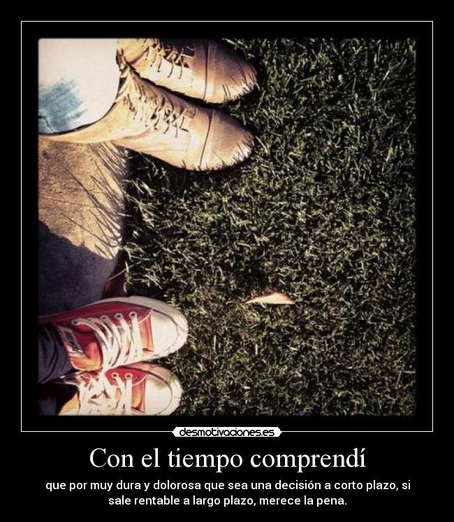 Con el tiempo comprendí -