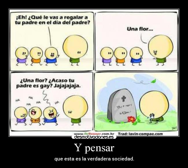 Y pensar - que esta es la verdadera sociedad.