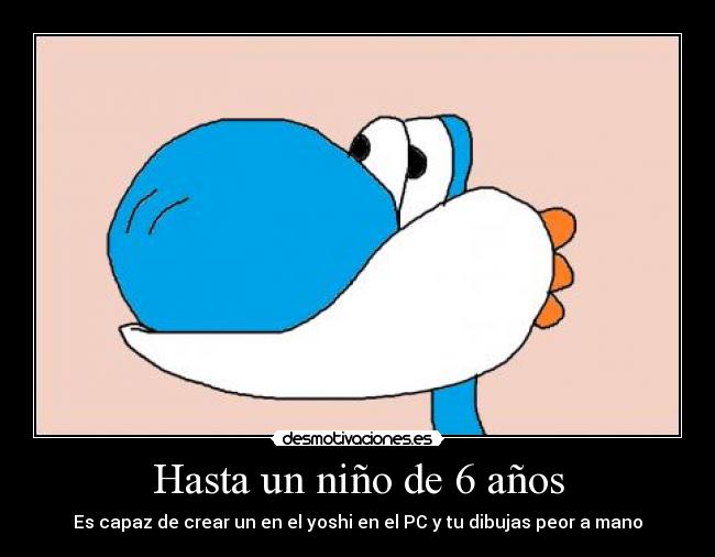 Hasta un niño de 6 años -