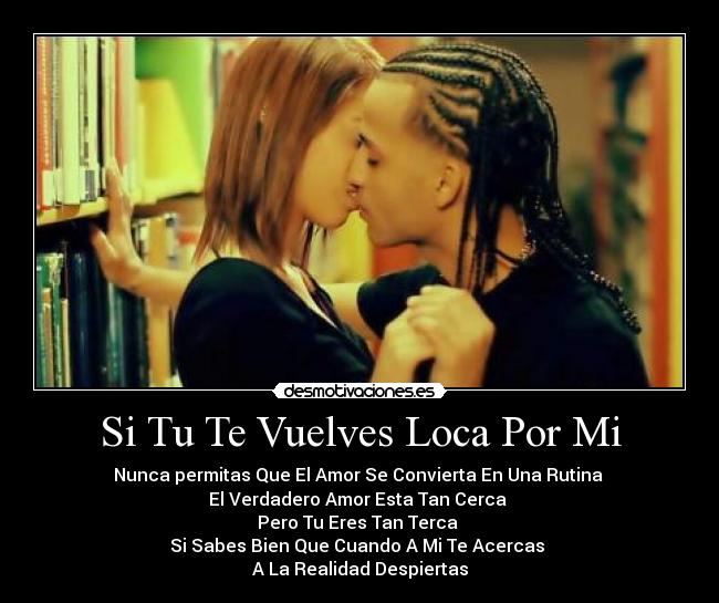 Si Tu Te Vuelves Loca Por Mi - 