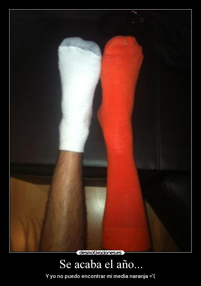 Se acaba el año... - Y yo no puedo encontrar mi media naranja =(