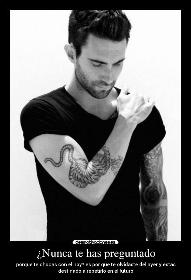 ¿Nunca te has preguntado - porque te chocas con el hoy? es por que te olvidaste del ayer y estas
destinado a repetirlo en el futuro