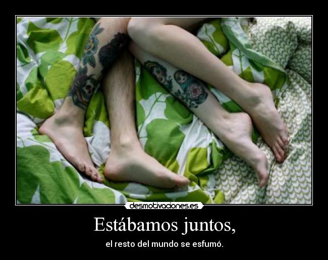 Estábamos juntos, - 