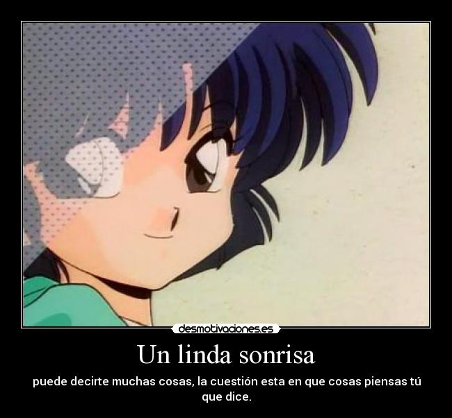 Un linda sonrisa - puede decirte muchas cosas, la cuestión esta en que cosas piensas tú que dice.