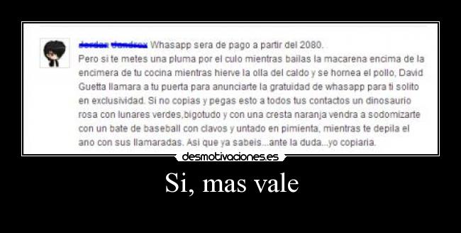 Si, mas vale -