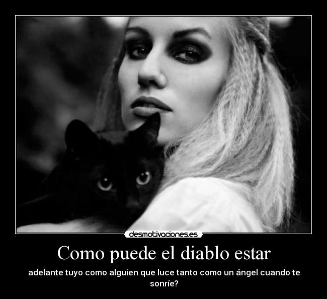 Como puede el diablo estar -