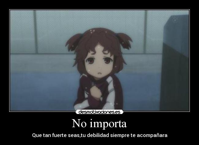 No importa -