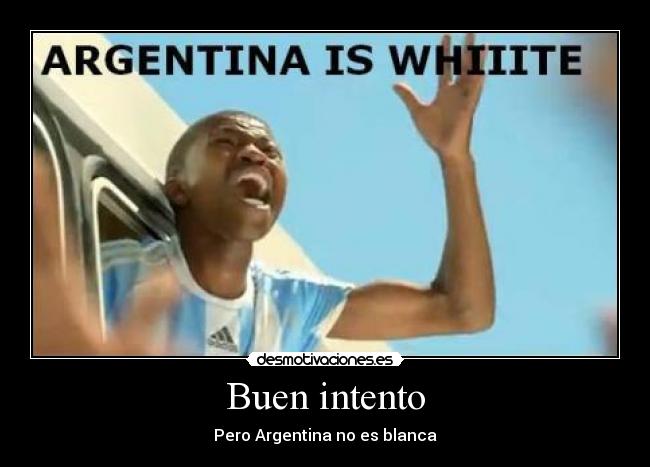 Buen intento - Pero Argentina no es blanca
