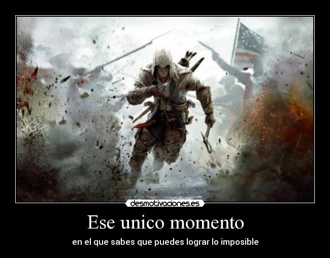 Ese unico momento - en el que sabes que puedes lograr lo imposible