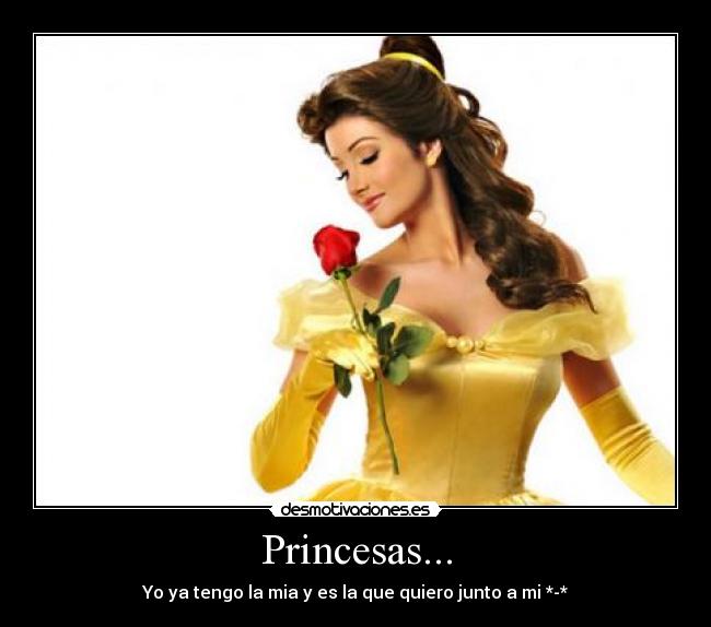 Princesas... - Yo ya tengo la mia y es la que quiero junto a mi *-*