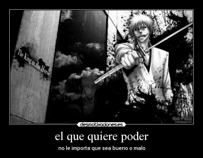 el que quiere poder -