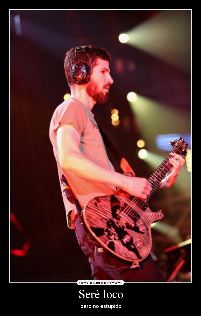 Seré loco -