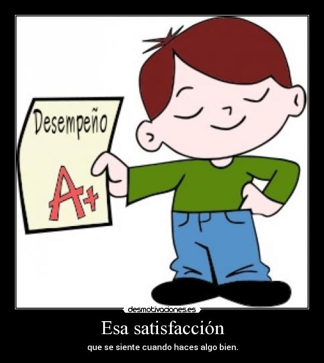 carteles esa satisfaccion desmotivaciones