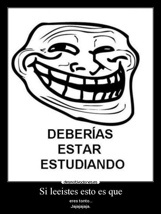 Si leeistes esto es que - 