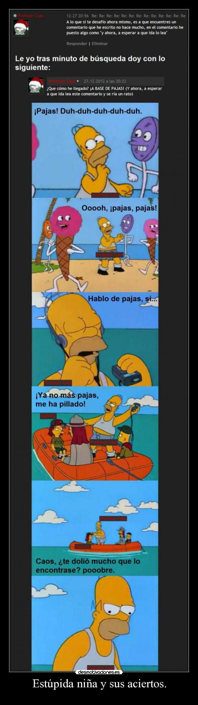 Estúpida niña y sus aciertos. - 