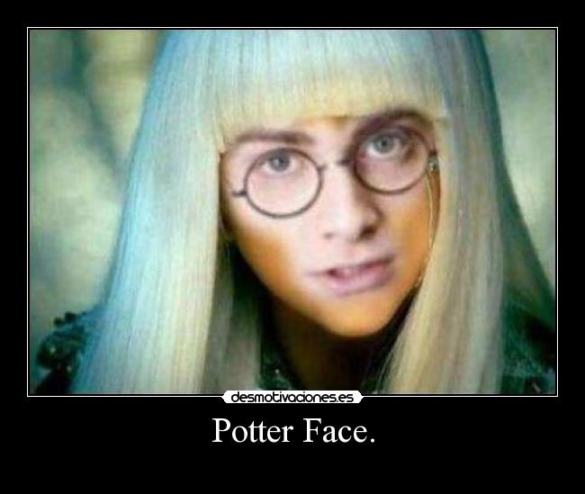 Potter Face. -