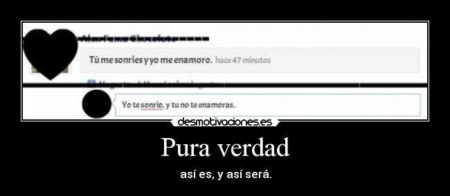 Pura verdad - así es, y así será.