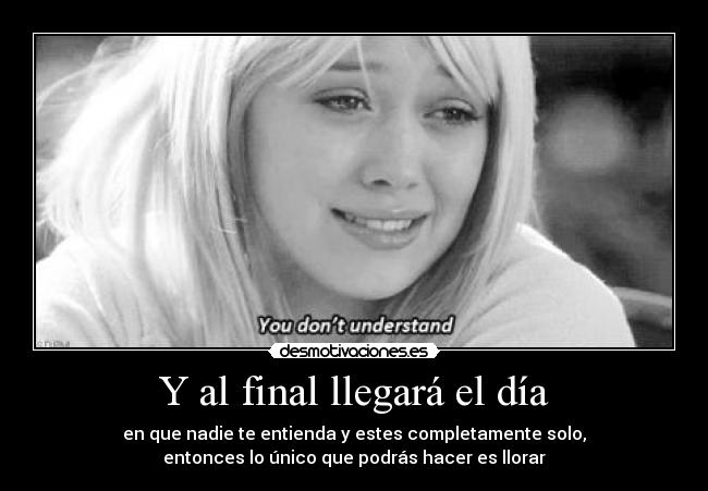 Y al final llegará el día -