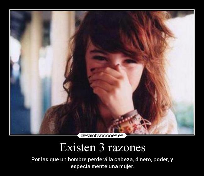 Existen 3 razones - 