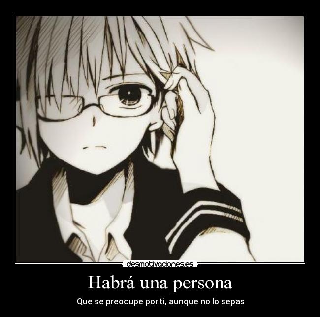 Habrá una persona - Que se preocupe por ti, aunque no lo sepas