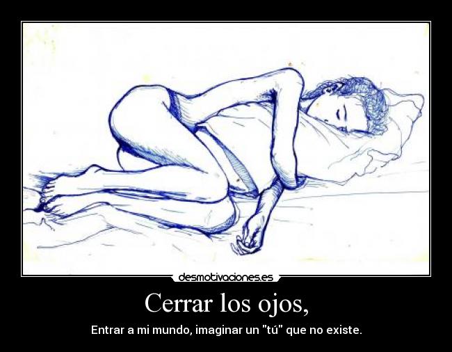 Cerrar los ojos, -