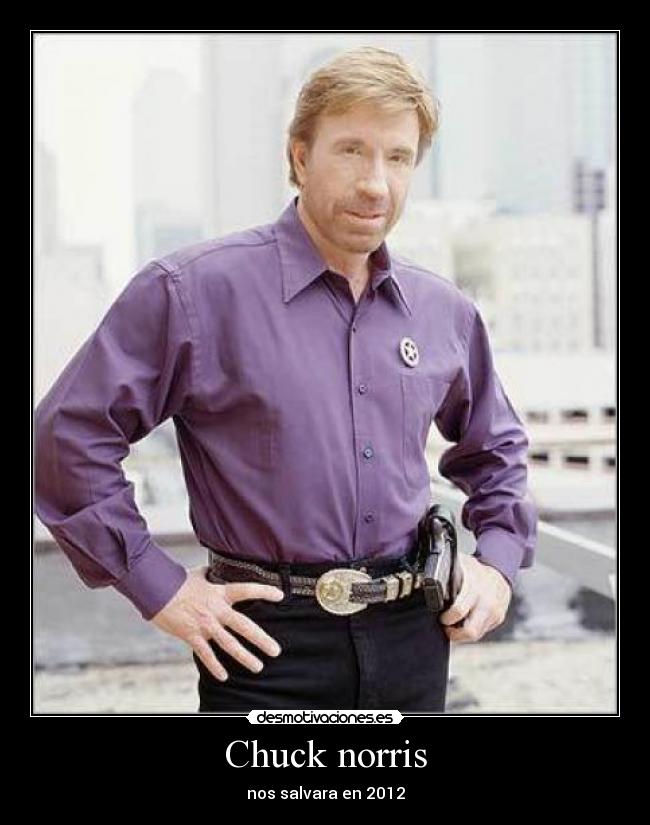 Chuck norris - nos salvara en 2012