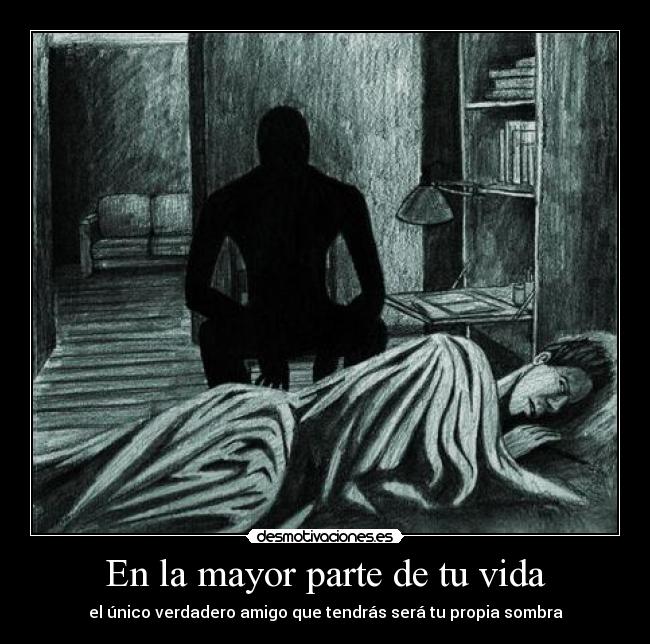 En la mayor parte de tu vida -