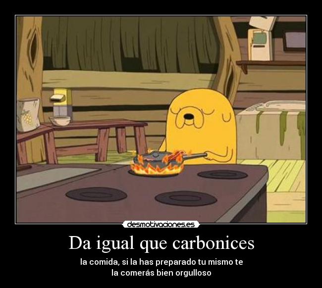 Da igual que carbonices - 