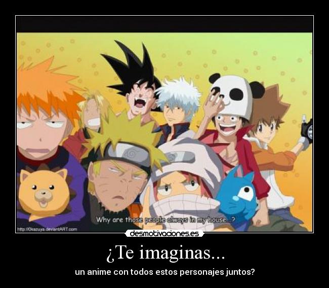 ¿Te imaginas... - un anime con todos estos personajes juntos?