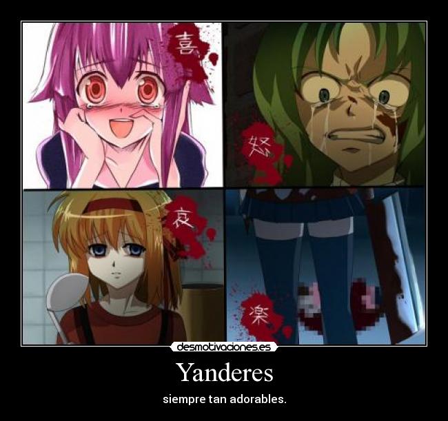 Yanderes - siempre tan adorables.