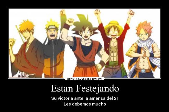 Estan Festejando - Su victoria ante la amensa del 21
Les debemos mucho