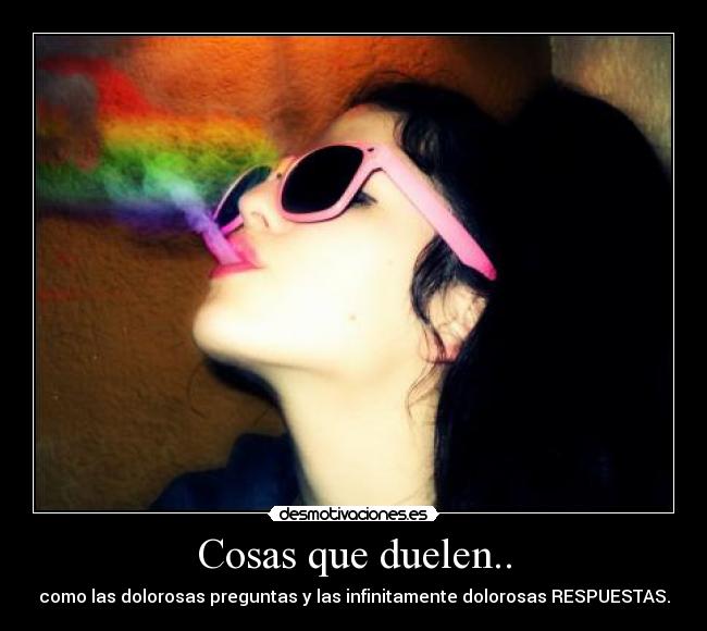 Cosas que duelen.. -