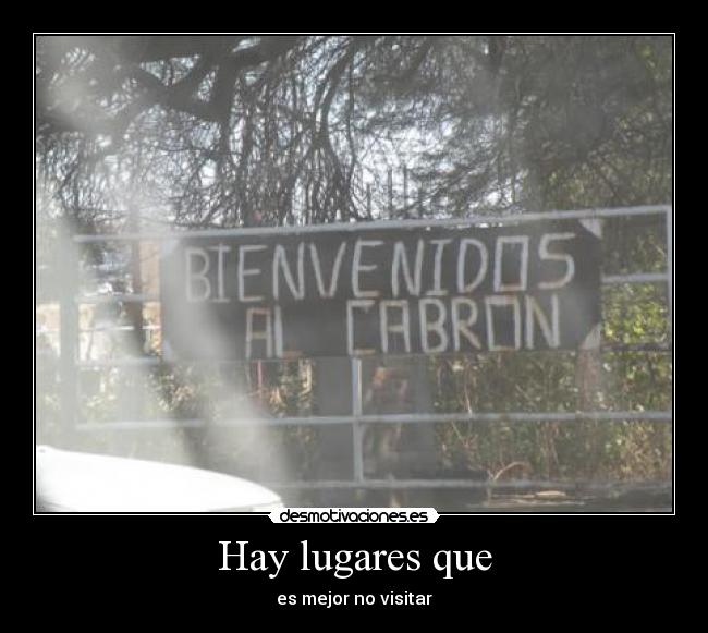 Hay lugares que - es mejor no visitar