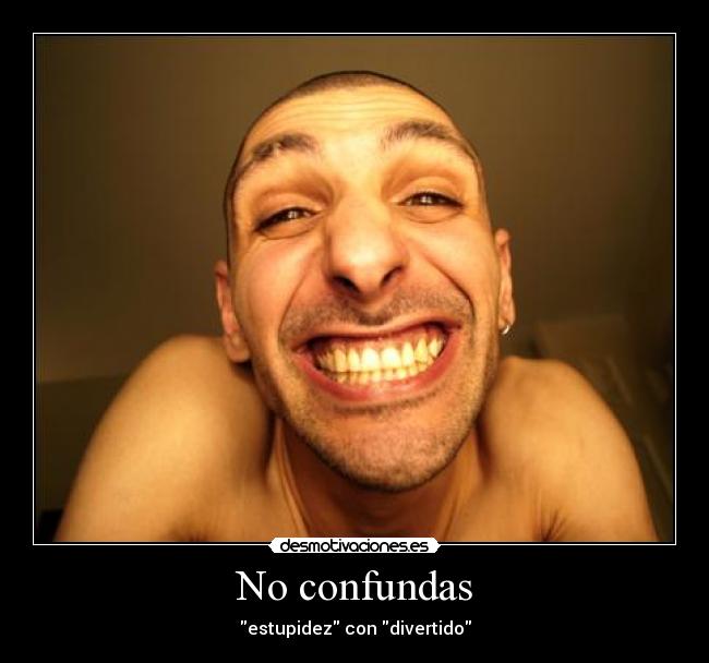 No confundas -