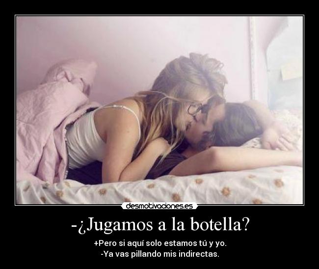 -¿Jugamos a la botella? -