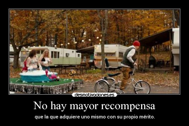 No hay mayor recompensa -