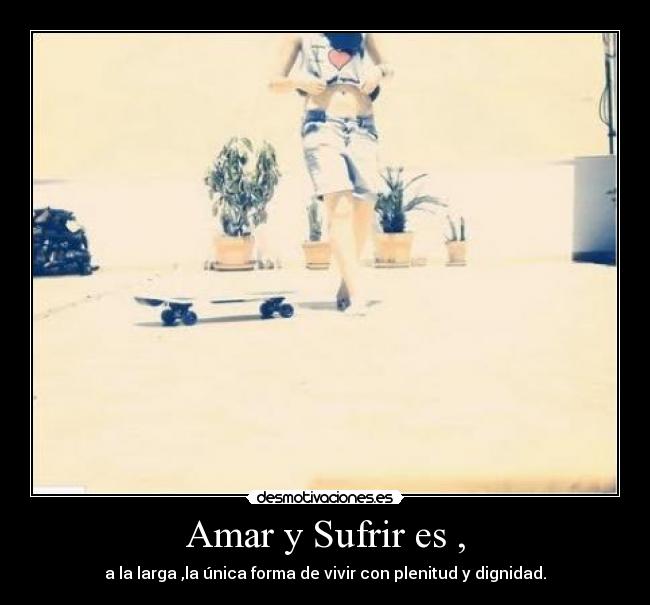 Amar y Sufrir es , - 