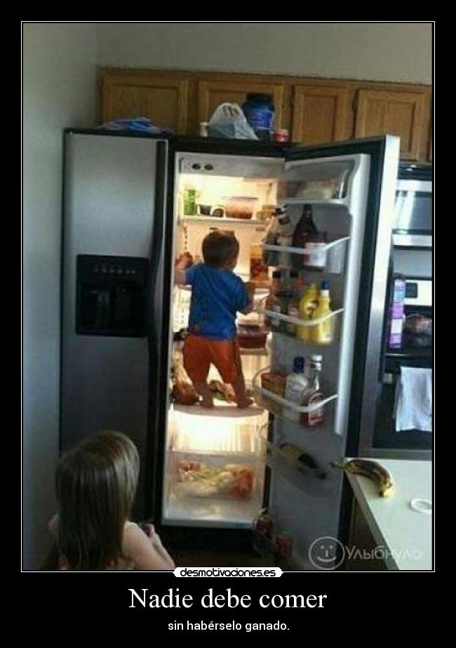 Nadie debe comer - sin habérselo ganado.