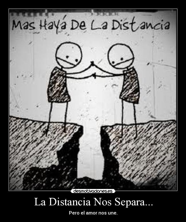 La Distancia Nos Separa... - 