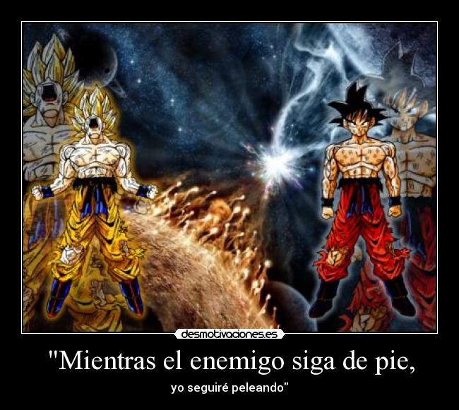 Mientras el enemigo siga de pie, -