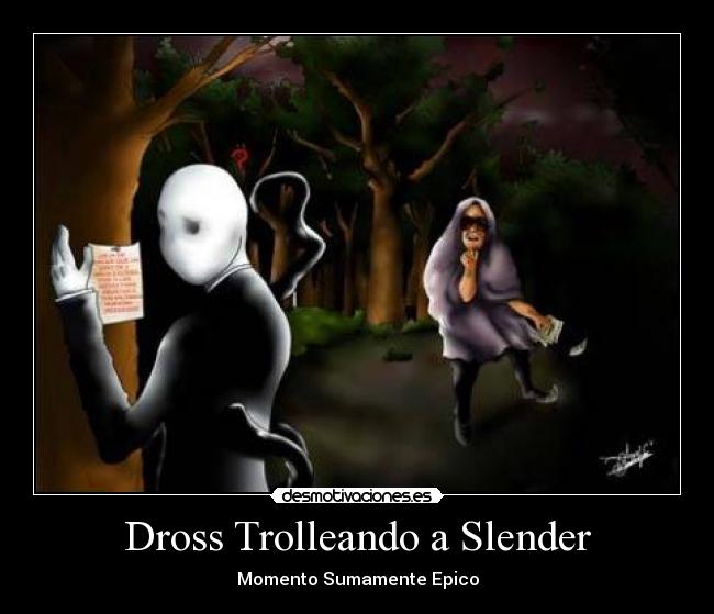 Dross Trolleando a Slender - Momento Sumamente Epico