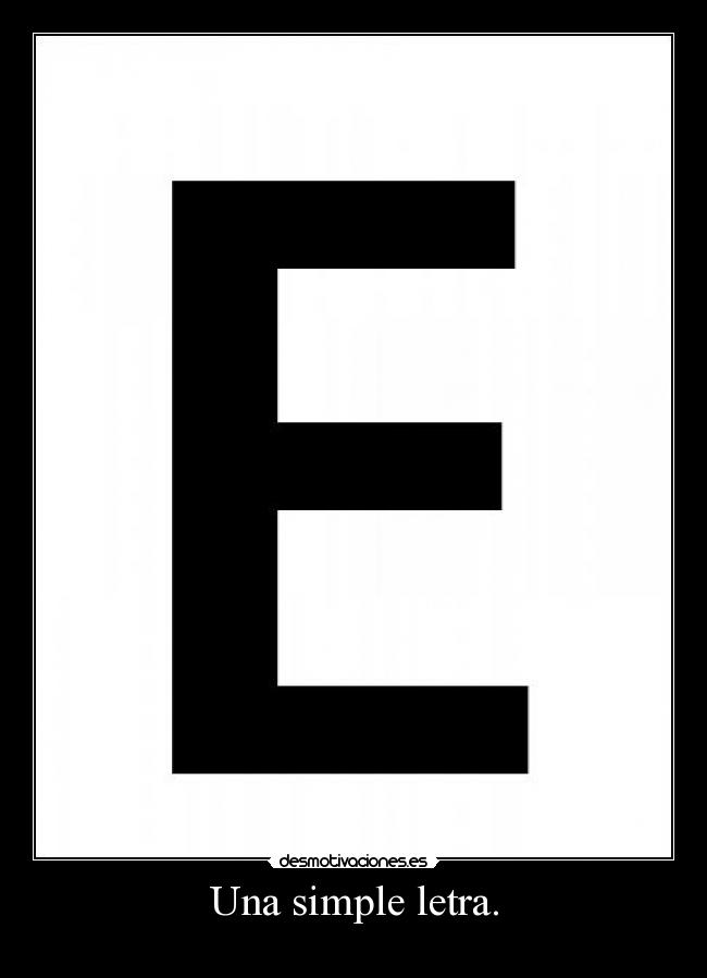 Una simple letra. -