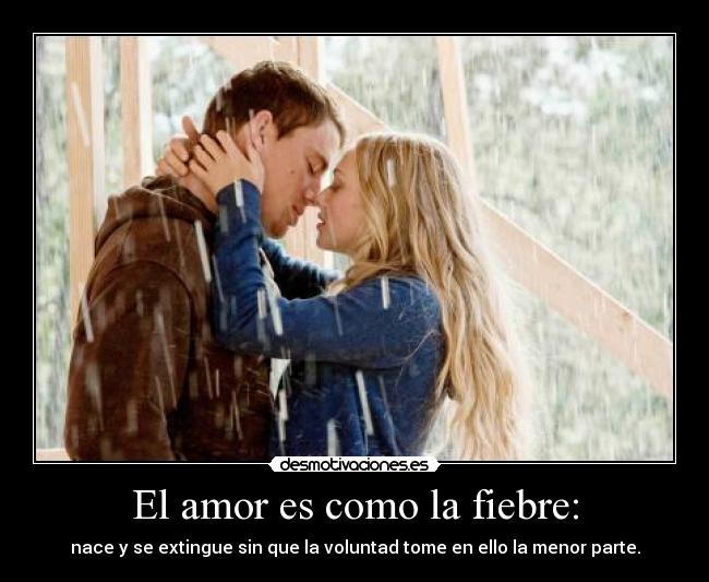 El amor es como la fiebre: - 
