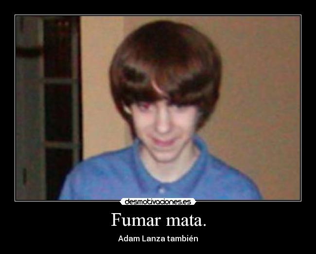 Fumar mata. -