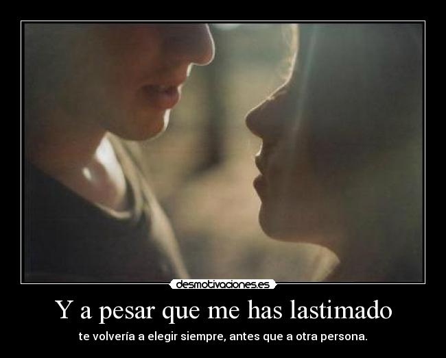 Y a pesar que me has lastimado - 