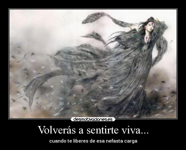 Volverás a sentirte viva... -