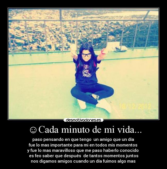 ☺Cada minuto de mi vida... -