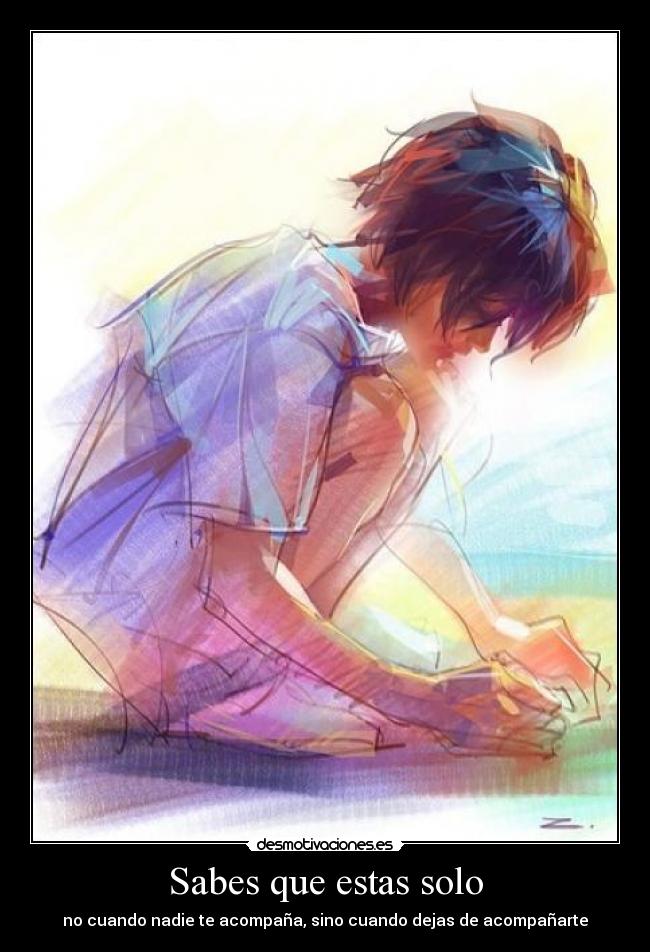 Sabes que estas solo - 
