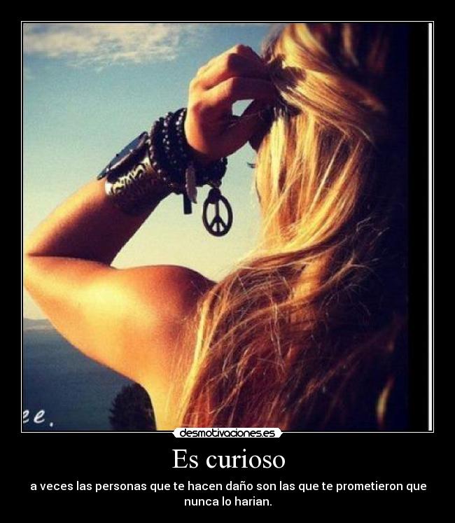 Es curioso -